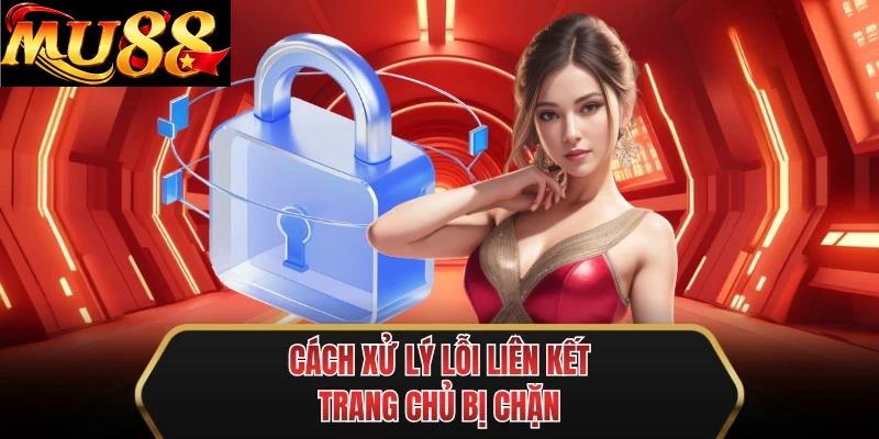 cach xu ly loi lien ket trang chu bi chan