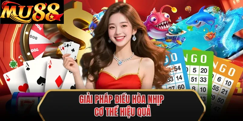 giai phap dieu hoa nhip co the hieu qua giai phap dieu hoa nhip co the hieu qua
