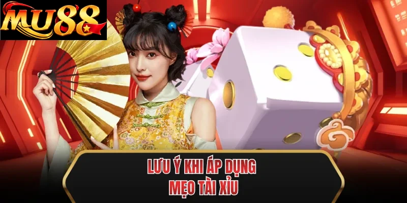 luu y khi ap dung meo tai xiu luu y khi ap dung meo tai xiu