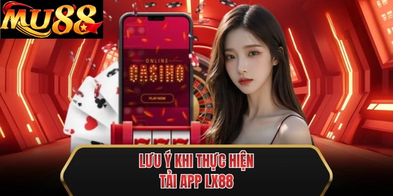 luu y khi thuc hien tai app mu88 luu y khi thuc hien tai app mu88