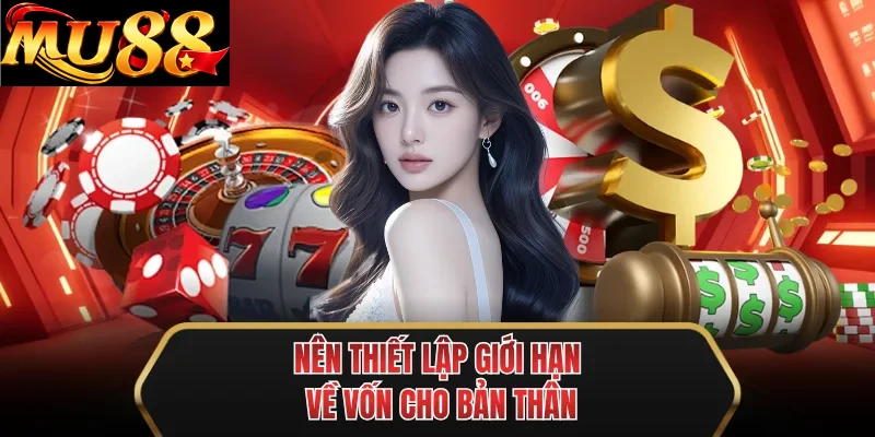 nen thiet lap gioi han ve von cho ban than nen thiet lap gioi han ve von cho ban than