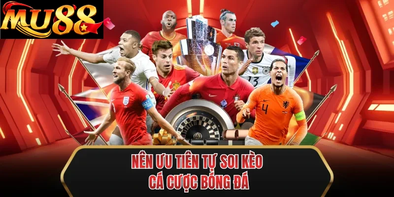 nen uu tien tu soi keo ca cuoc bong da