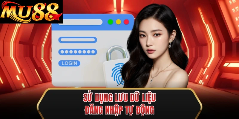 su dung luu du lieu dang nhap tu dong