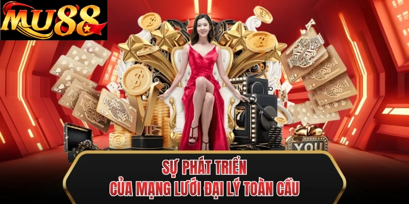 su phat trien cua mang luoi dai ly toan cau