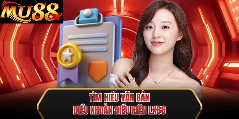 tim hieu van ban dieu khoan dieu kien mu88 tim hieu van ban dieu khoan dieu kien mu88
